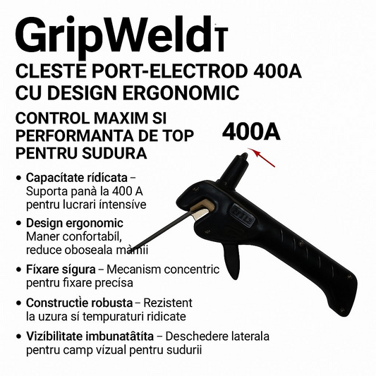 GripWeld™ – Cleste Port-Electrod 400A cu Design Ergonomic