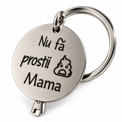 Breloc „Nu Fa Prostii” – Mesaj de la Mama